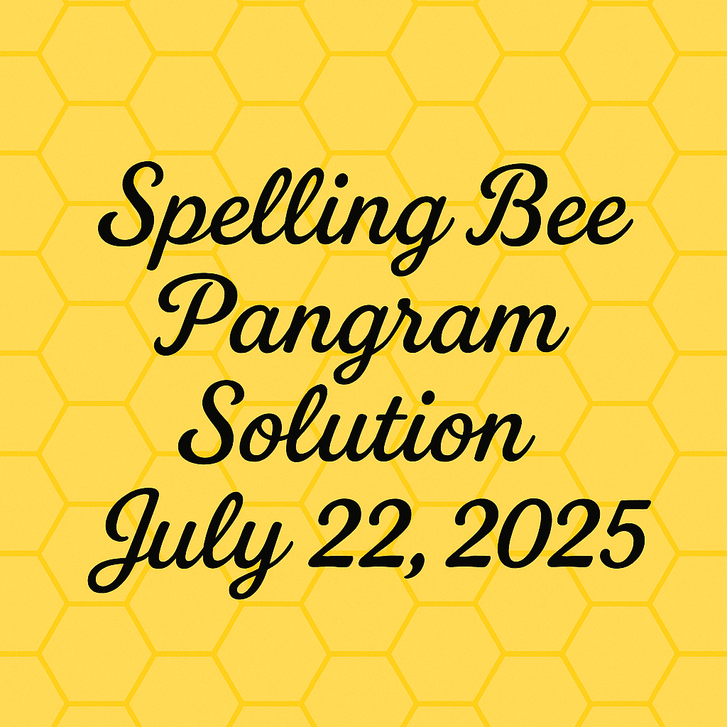PANGRAM SOLUTION 22JULY 2025