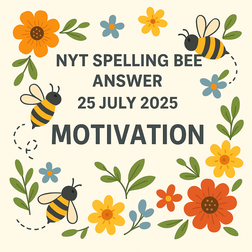 nyt spelling bee 25 july 2025