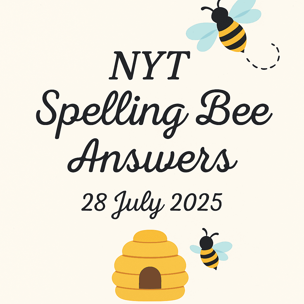 nyt spelling bee 28 july 2025