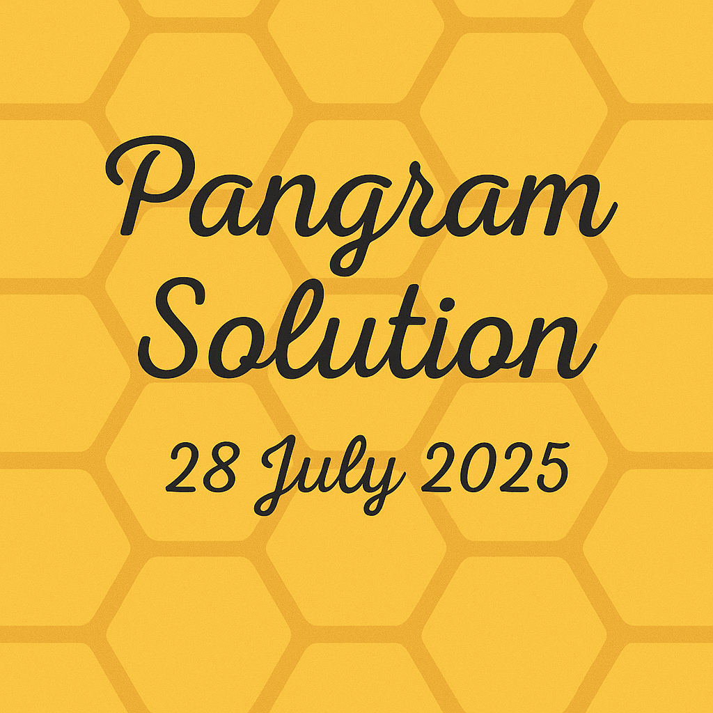 pangram solution 28 july 2025