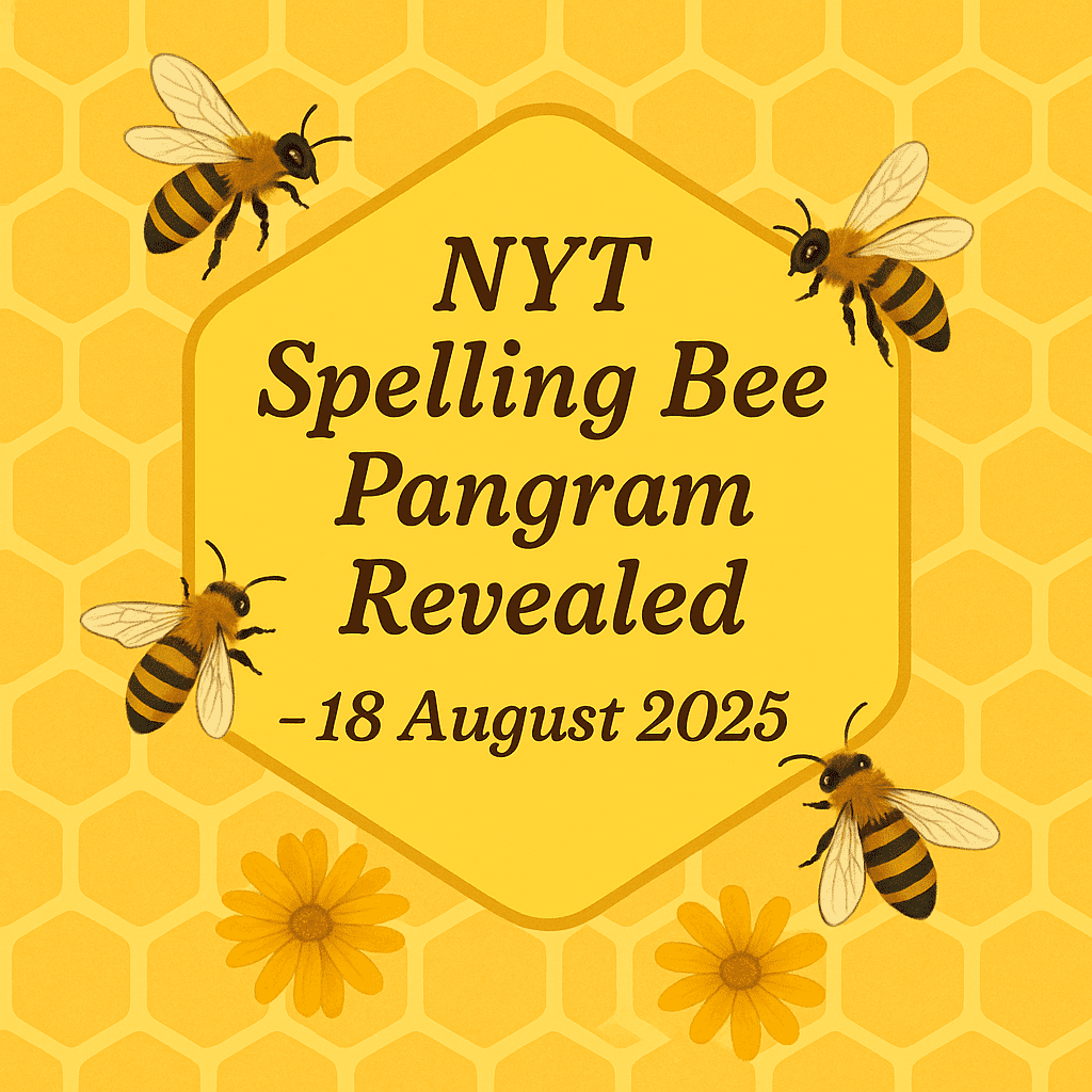 NYT spelling bee 18 august 2025