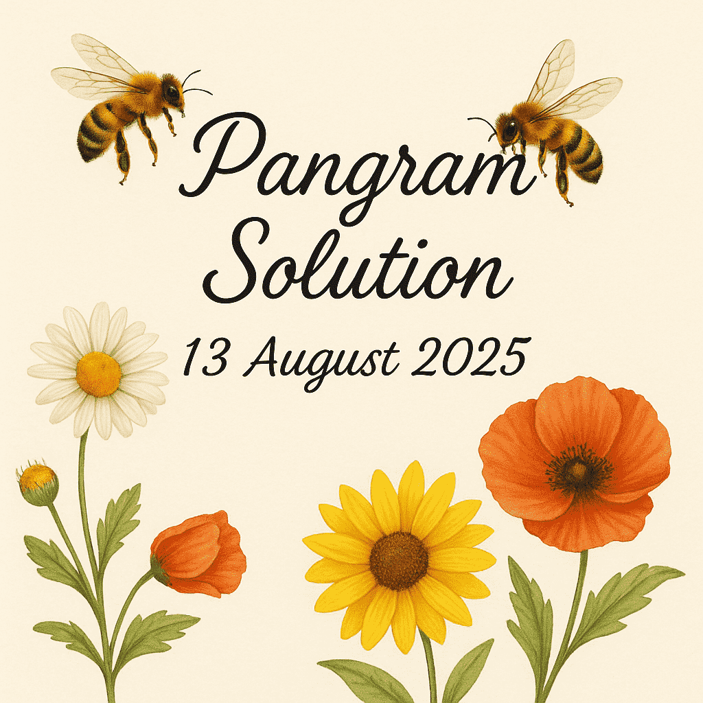 PANGRAM SOLUTION 13 AUGUST 2025