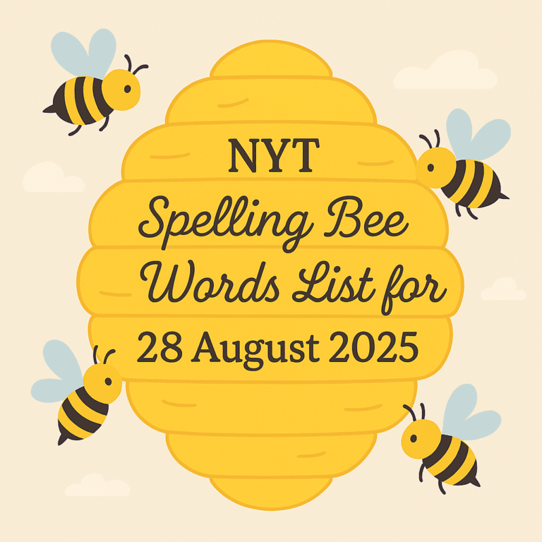nyt-spelling-bee-words-list-for-28-august-2025-spelling-better-your