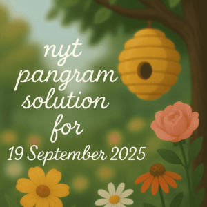nyt pangram 19 sep 2025