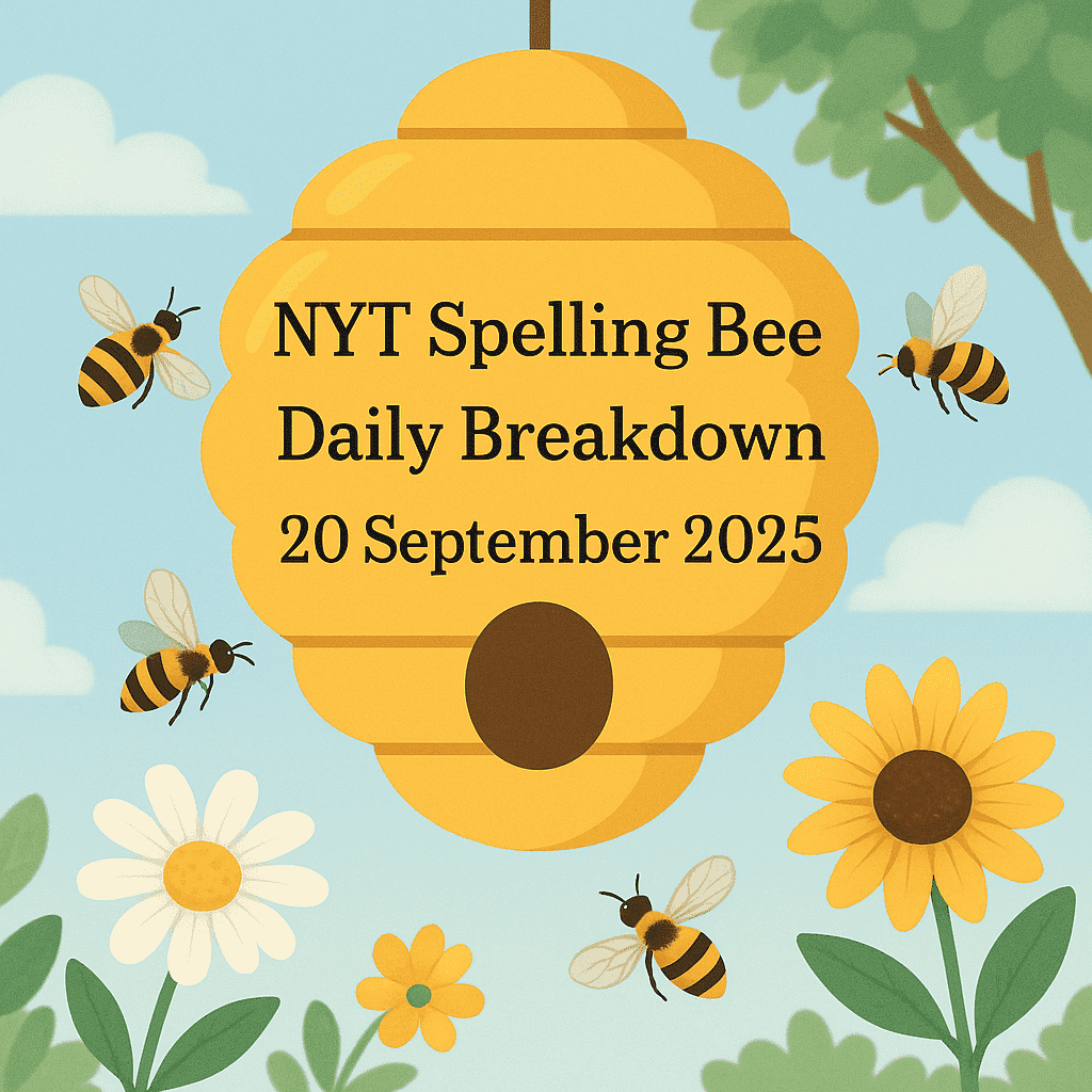 NYT Spelling Bee Daily Breakdown – 20 September 2025