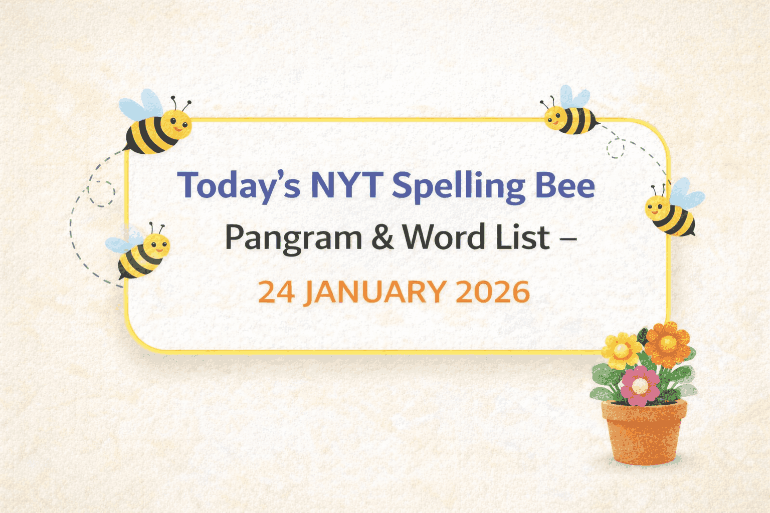 SPELLING BEE 24 JAN 2026