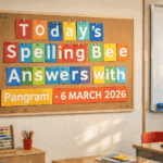 Today’s Spelling Bee Answers with Pangram – 6 MARCH 2026
