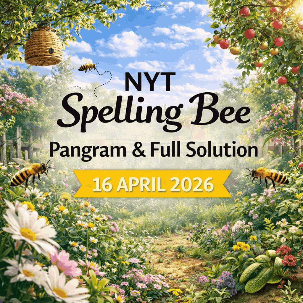 NYT Spelling Bee Pangram & Full Solution – 16 April 2026