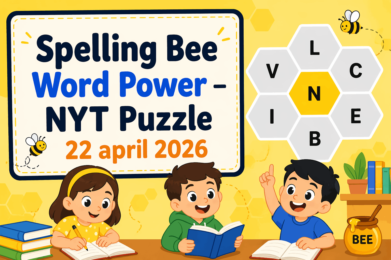 Spelling Bee Word Power – NYT Puzzle 22 APRIL 2026