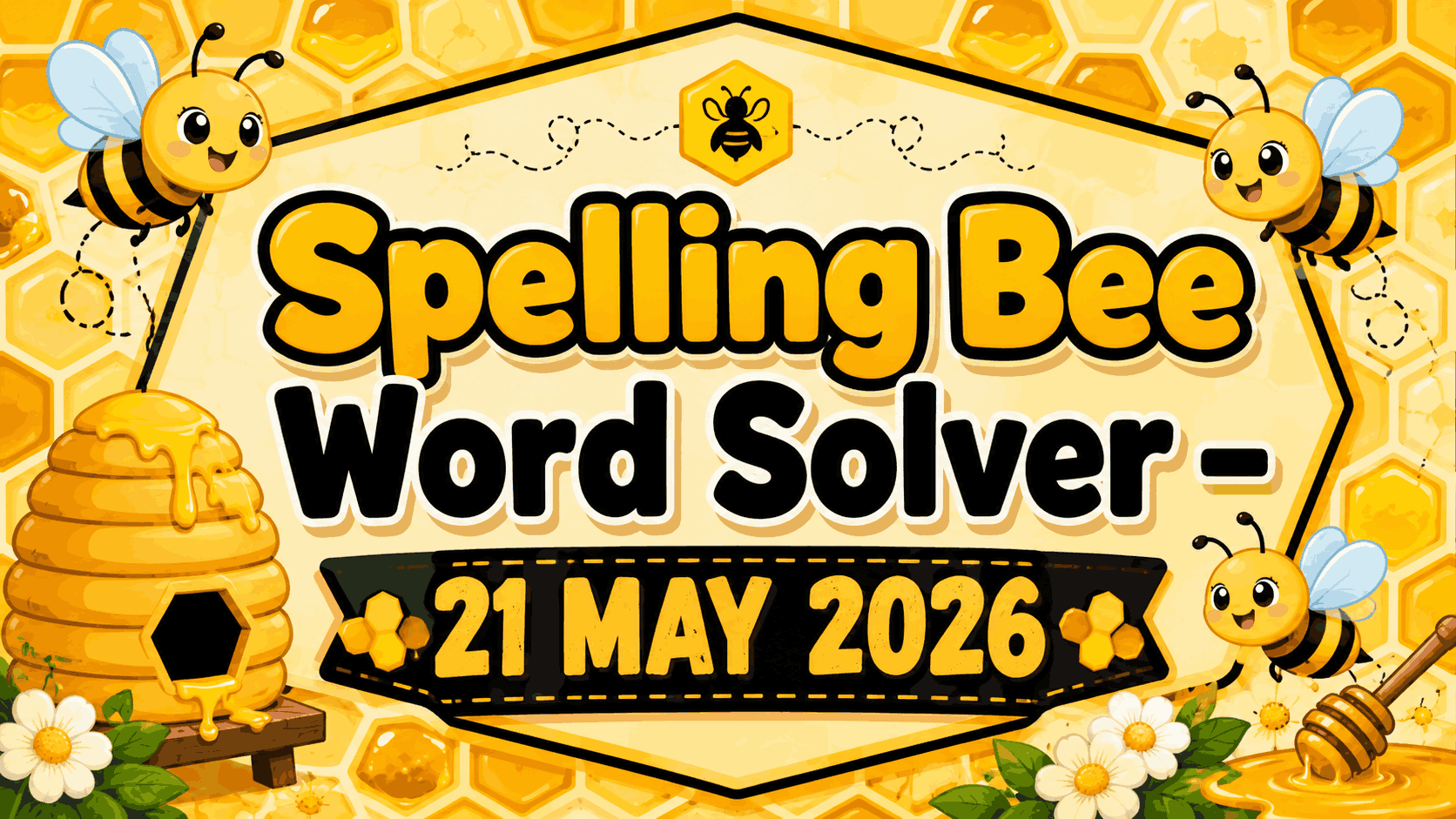 NYT Spelling Bee Word Solver – 21 May 2026
