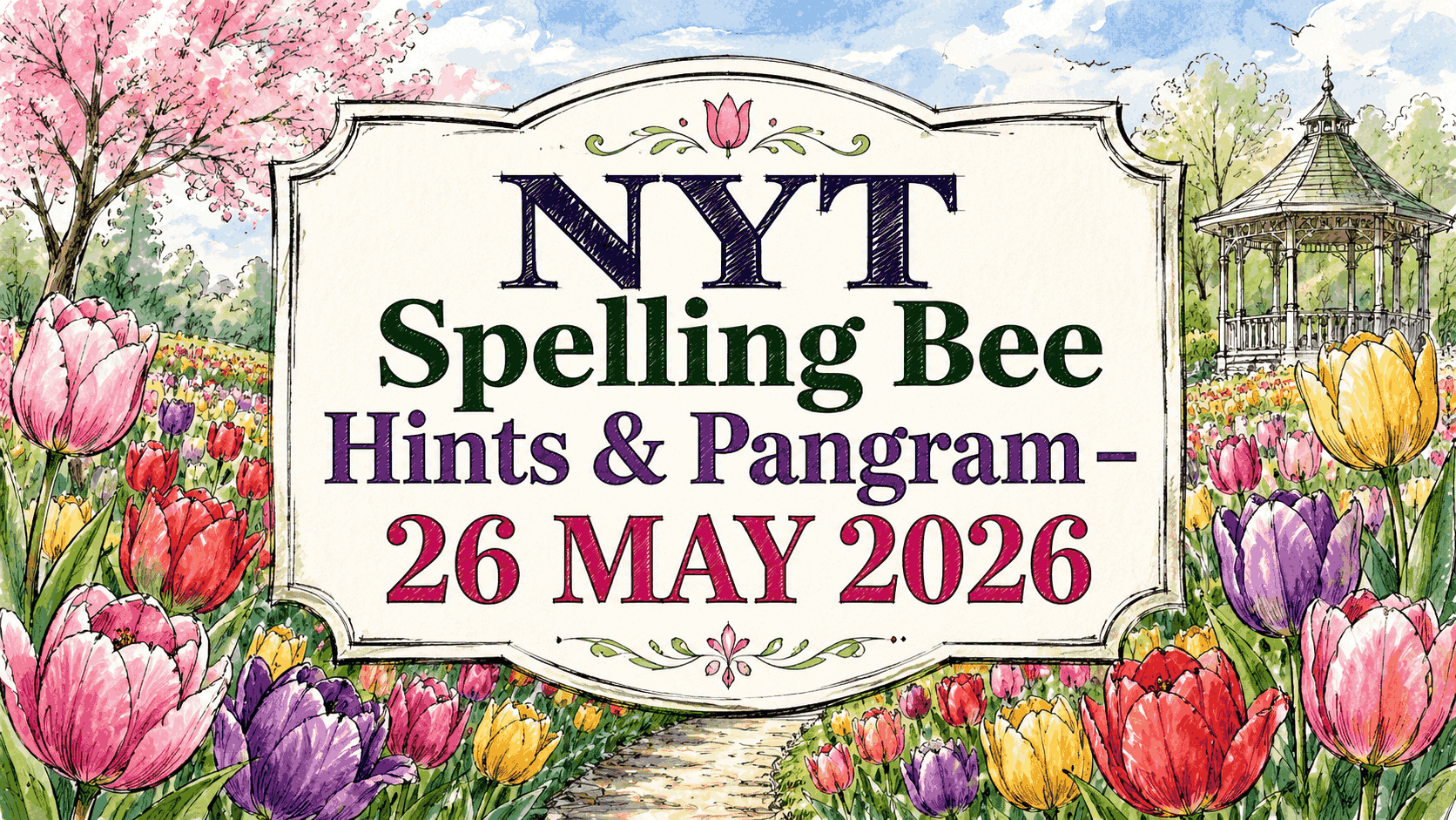 NYT Spelling Bee Hints & Pangram – 26 MAY 2026