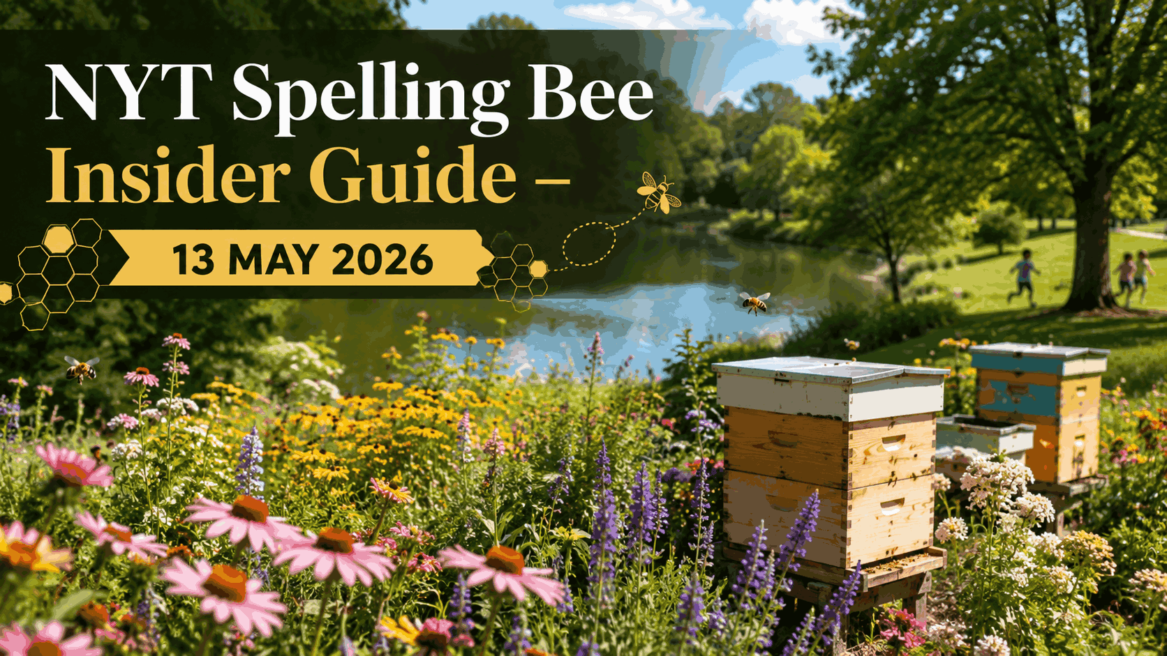 NYT Spelling Bee Insider Guide – 13 MAY 2026