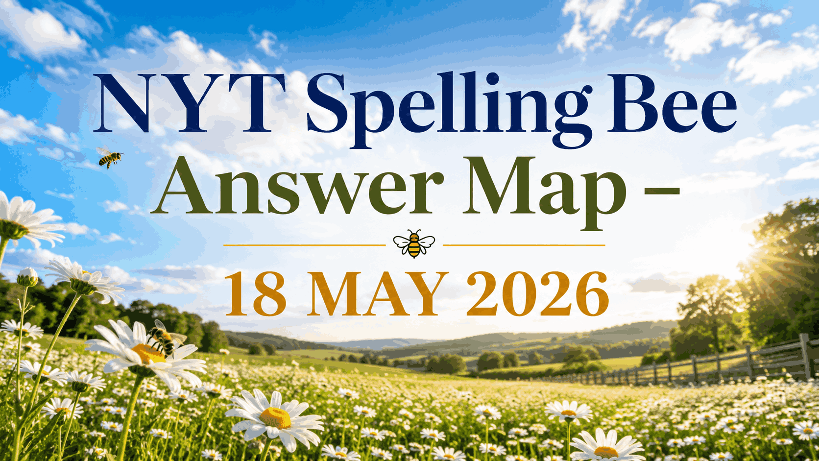 NYT Spelling Bee Answer Map – 18 MAY 2026