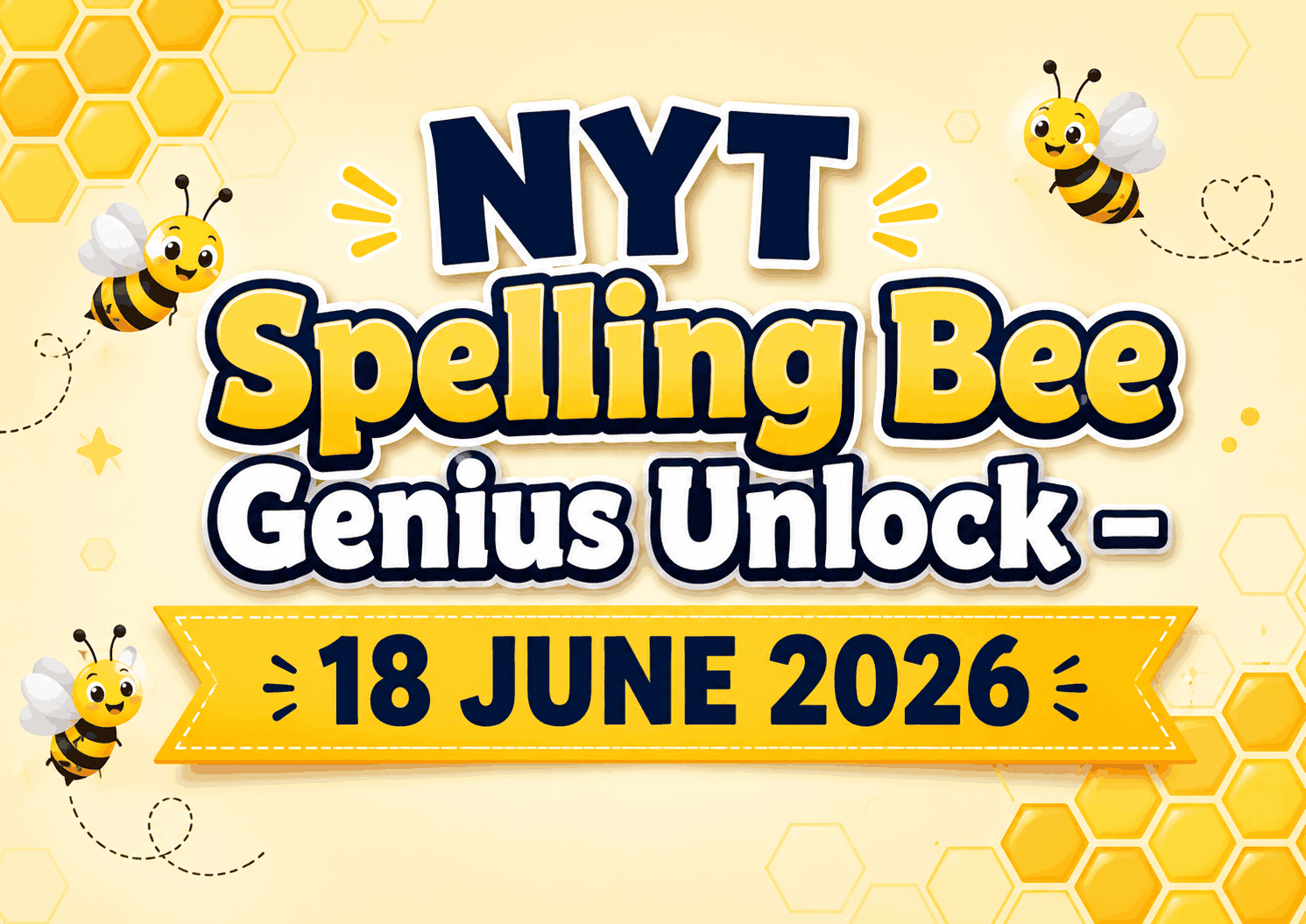 NYT Spelling Bee Genius Unlock – 18 JUNE 2026