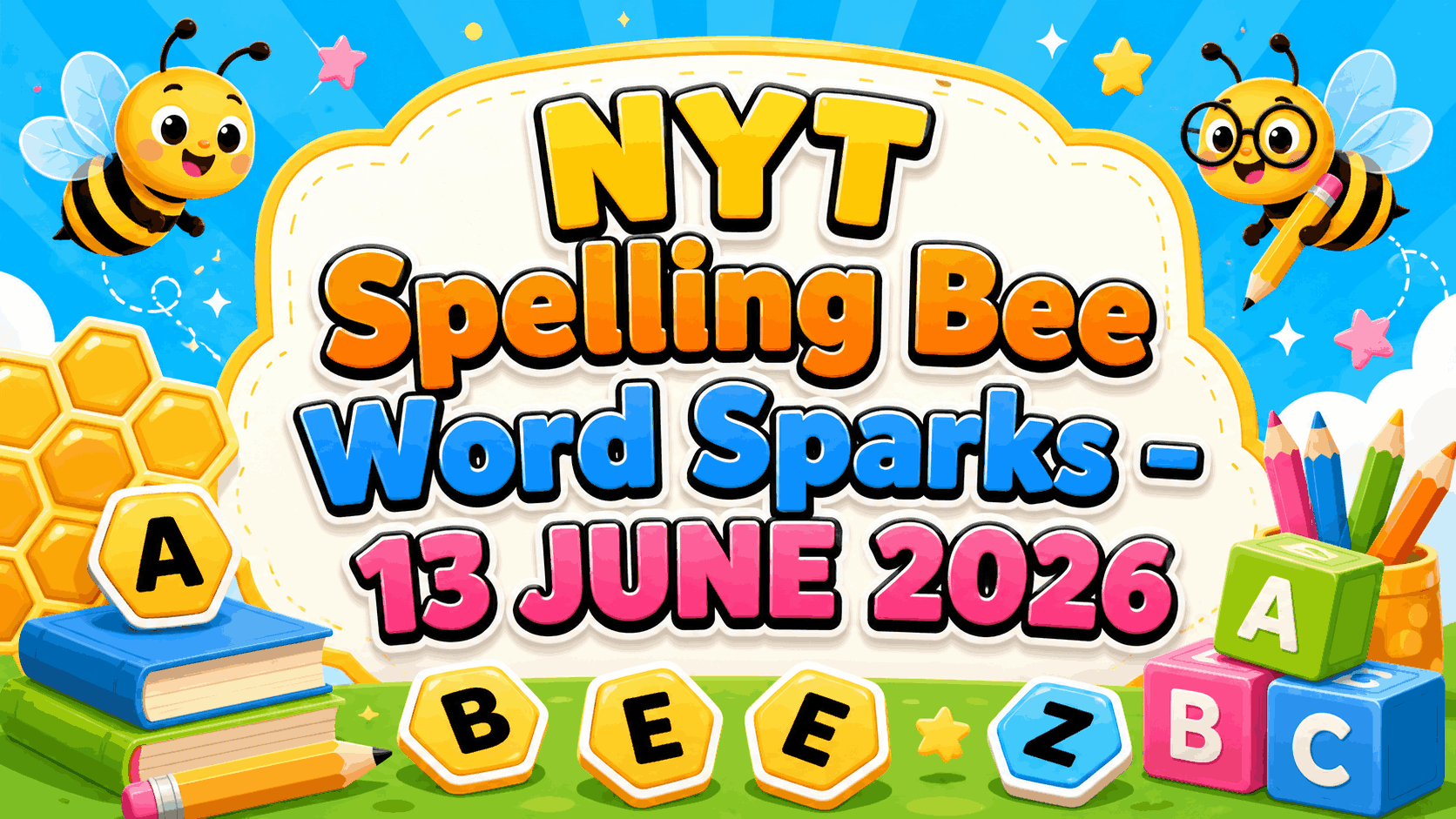 NYT Spelling Bee Word Sparks – 13 JUNE 2026