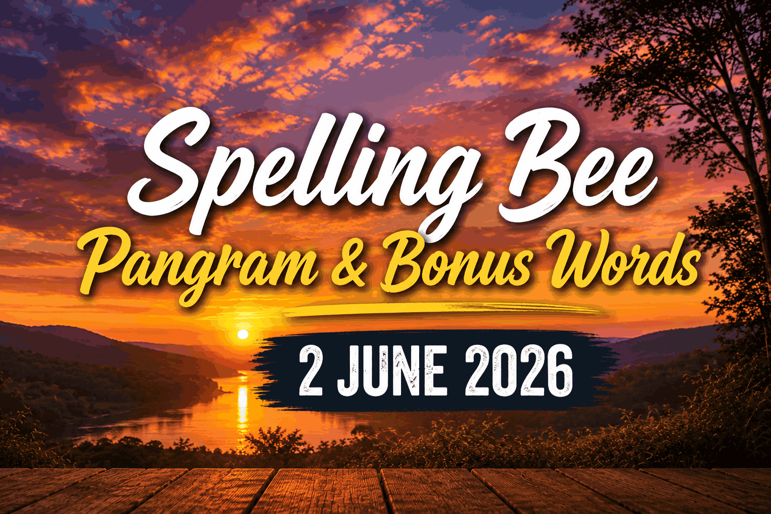 Spelling Bee Pangram & Bonus Words – 2 JUNE 2026