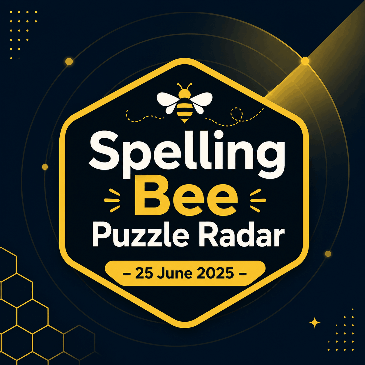 NYT Spelling Bee Puzzle Radar – 25 JUNE 2025